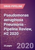 Pseudomonas aeruginosa Pneumonia - Pipeline Review, H2 2020- Product Image