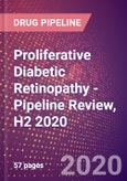 Proliferative Diabetic Retinopathy (PDR) - Pipeline Review, H2 2020- Product Image