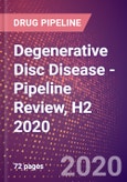 Degenerative Disc Disease - Pipeline Review, H2 2020- Product Image