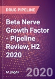 Beta Nerve Growth Factor - Pipeline Review, H2 2020- Product Image