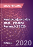 Keratoconjunctivitis sicca (Dry Eye) - Pipeline Review, H2 2020- Product Image