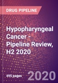Hypopharyngeal Cancer - Pipeline Review, H2 2020- Product Image