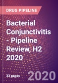 Bacterial Conjunctivitis - Pipeline Review, H2 2020- Product Image