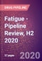 Fatigue - Pipeline Review, H2 2020 - Product Thumbnail Image