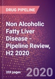 Non Alcoholic Fatty Liver Disease (NAFLD) - Pipeline Review, H2 2020- Product Image