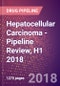 Hepatocellular Carcinoma - Pipeline Review, H1 2018 - Product Thumbnail Image