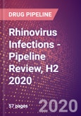 Rhinovirus Infections - Pipeline Review, H2 2020- Product Image