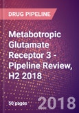 Metabotropic Glutamate Receptor 3 (GPRC1C or MGLUR3 or GRM3) - Pipeline Review, H2 2018- Product Image