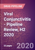 Viral Conjunctivitis - Pipeline Review, H2 2020- Product Image