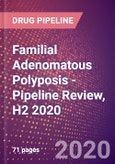 Familial Adenomatous Polyposis - Pipeline Review, H2 2020- Product Image