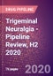 Trigeminal Neuralgia (Tic Douloureux) - Pipeline Review, H2 2020 - Product Thumbnail Image