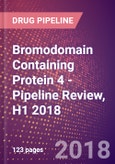 Bromodomain Containing Protein 4 (Protein HUNK1 or BRD4) - Pipeline Review, H1 2018- Product Image
