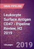 Leukocyte Surface Antigen CD47 - Pipeline Review, H2 2019- Product Image