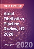 Atrial Fibrillation - Pipeline Review, H2 2020- Product Image