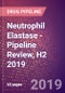 Neutrophil Elastase - Pipeline Review, H2 2019 - Product Thumbnail Image
