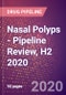 Nasal Polyps (Nasal Polyposis) - Pipeline Review, H2 2020 - Product Thumbnail Image