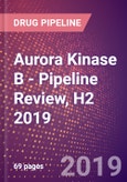 Aurora Kinase B - Pipeline Review, H2 2019- Product Image