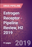 Estrogen Receptor - Pipeline Review, H2 2019- Product Image