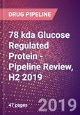 78 kda Glucose Regulated Protein - Pipeline Review, H2 2019- Product Image