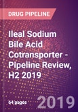 Ileal Sodium Bile Acid Cotransporter - Pipeline Review, H2 2019- Product Image