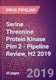Serine Threonine Protein Kinase Pim 2 - Pipeline Review, H2 2019- Product Image