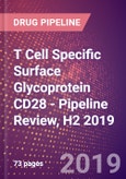 T Cell Specific Surface Glycoprotein CD28 - Pipeline Review, H2 2019- Product Image
