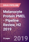 Melanocyte Protein PMEL - Pipeline Review, H2 2019- Product Image