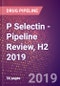 P Selectin - Pipeline Review, H2 2019 - Product Thumbnail Image