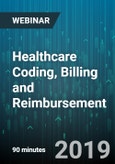 Healthcare Coding, Billing and Reimbursement: An Overview - Webinar (Recorded)- Product Image