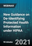 New Guidance on De-Identifying Protected Health Information under HIPAA - Webinar (Recorded)- Product Image