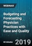 Budgeting and Forecasting Physician Practices with Ease and Quality - Webinar (Recorded)- Product Image