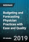 Budgeting and Forecasting Physician Practices with Ease and Quality - Webinar (Recorded) - Product Thumbnail Image
