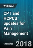 CPT and HCPCS updates for Pain Management - Webinar (Recorded)- Product Image