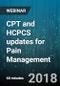 CPT and HCPCS updates for Pain Management - Webinar (Recorded) - Product Thumbnail Image