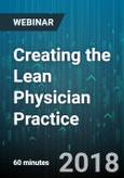 Creating the Lean Physician Practice - Webinar (Recorded)- Product Image
