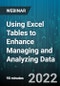 Using Excel Tables to Enhance Managing and Analyzing Data - Webinar (Recorded) - Product Thumbnail Image