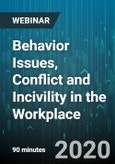 Behavior Issues, Conflict and Incivility in the Workplace: A New Era in 2020 - Webinar (Recorded)- Product Image