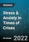 Stress & Anxiety in Times of Crises - Webinar (Recorded) - Product Thumbnail Image