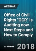 Office of Civil Rights "OCR" is Auditing now. Next Steps and How to Comply - Webinar (Recorded)- Product Image