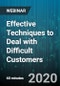 Effective Techniques to Deal with Difficult Customers: Resolve Complaints and Gain Customer Satisfaction - Webinar (Recorded) - Product Thumbnail Image