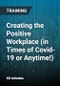 Creating the Positive Workplace (in Times of Covid-19 or Anytime!) - Product Thumbnail Image