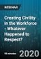 Creating Civility in the Workforce - Whatever Happened to Respect? - Webinar (Recorded) - Product Thumbnail Image