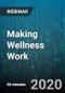 Making Wellness Work: Creating A Comprehensive Wellness Program - Webinar (Recorded) - Product Thumbnail Image