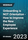 Onboarding is NOT Orientation - How to Improve the New Employee Experience - Webinar (Recorded)- Product Image