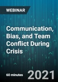 Communication, Bias, and Team Conflict During Crisis - Webinar (Recorded)- Product Image