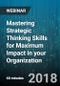 Mastering Strategic Thinking Skills for Maximum Impact in your Organization - Webinar (Recorded) - Product Thumbnail Image