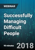 Successfully Managing Difficult People: The 5 Most Difficult Types of People and How to Deal with Them - Webinar (Recorded)- Product Image