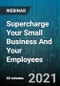 Supercharge Your Small Business And Your Employees - Webinar (Recorded) - Product Thumbnail Image