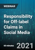 Responsibility for Off-label Claims in Social Media - Webinar (Recorded)- Product Image