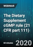 The Dietary Supplement cGMP rule (21 CFR part 111) - Webinar (Recorded)- Product Image